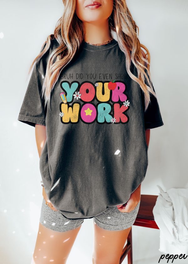 *Bruh Show Your Work Tee *8 Colors (S-4X) Online Hot Sale - Image 3