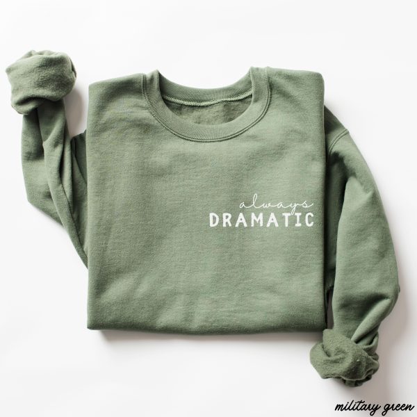 PRE-ORDER: Always Dramatic Sweatshirt *6 Colors (S-3X) Supply - Image 4