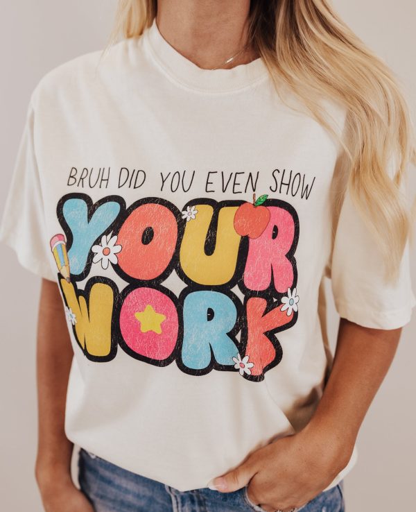 *Bruh Show Your Work Tee *8 Colors (S-4X) Online Hot Sale